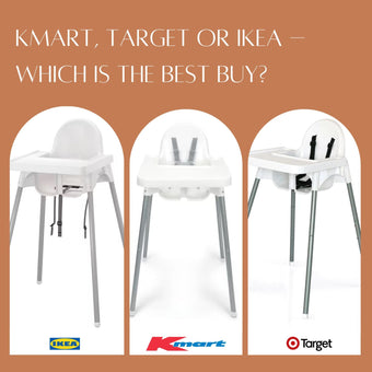 Kmart, Target or Ikea – which highchair is the best buy? - Little Puku